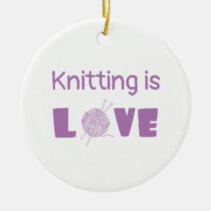 Knitting is Love Ceramic Ornament