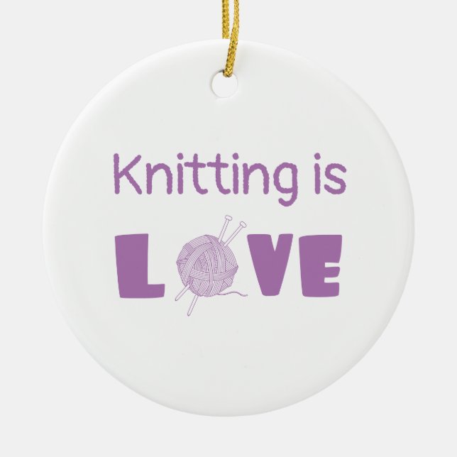 Knitting is Love Ceramic Ornament (Front)