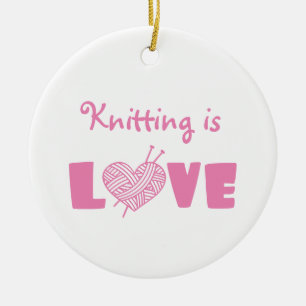 Knitting is Love Ceramic Ornament