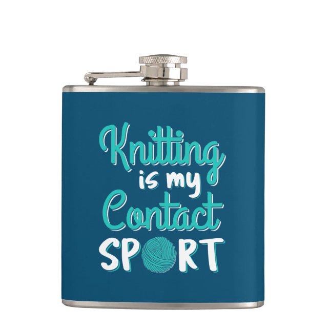 Knitting Is My Contact Sport Hip Flask (Front)