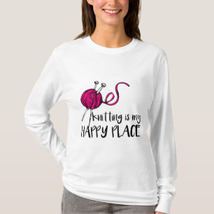 Knitting is My Happy Place T-Shirt