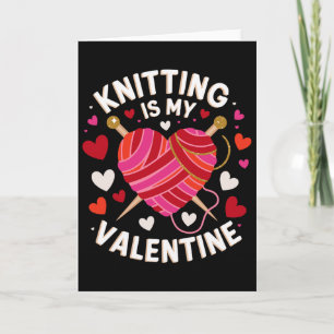 Knitting Is My Valentine Handmade Joy Celebrate Lo Card