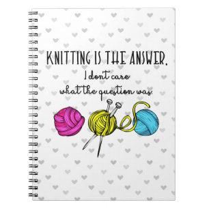 Knitting Is the Answer Notebook