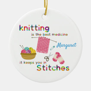 Knitting Is The Best Medicine Ceramic Ornament
