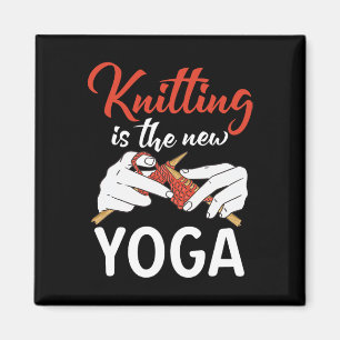 Knitting Is The New Yoga Crocheting Yarn Knitter Magnet