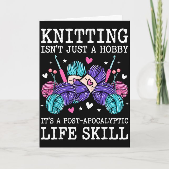 Knitting isnt a hobby its a post apocalyptic skill card (Front)