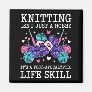 Knitting isnt a hobby its a post apocalyptic skill magnet