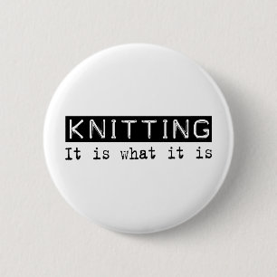 Knitting It Is 6 Cm Round Badge