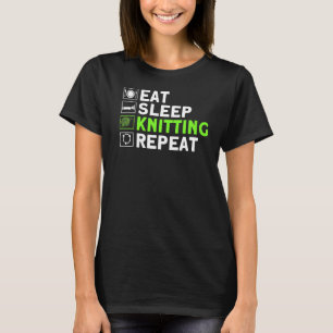 Knitting Knitter Eat Sleep Knitting T-Shirt