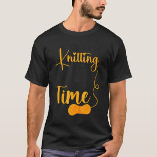 Knitting Knitter If You See Me Knitting Now Is Not T-Shirt