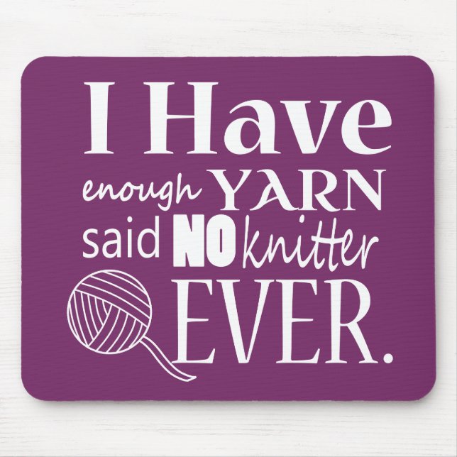 Knitting • Not Enough Yarn Crafts [Dark} Mouse Pad (Front)