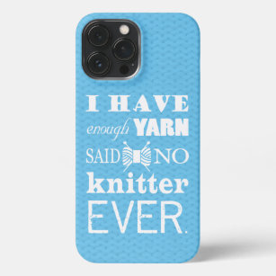 Knitting Not Enough Yarn Crafts iPhone 13 Pro Max Case