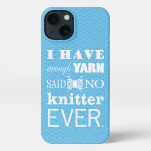 Knitting Not Enough Yarn Crafts iPhone 13 Case