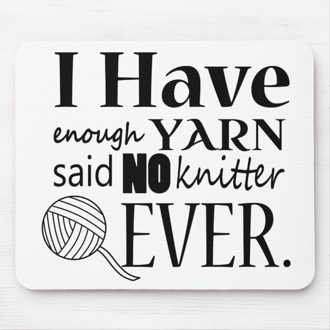 Knitting • Not Enough Yarn Crafts Mouse Pad (Front)