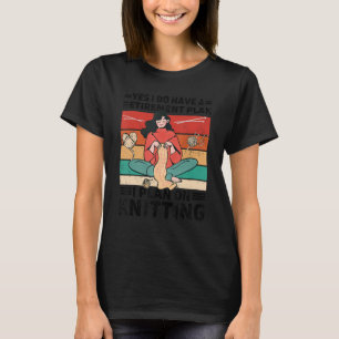 Knitting Retirement Plan Yarn Crochet Knitter Kn T-Shirt