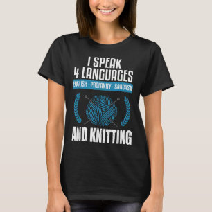Knitting Sarcastic Knitting Saying Funny Knitter T-Shirt
