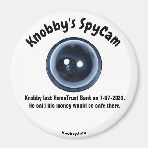 Knobby's SpyCam HomeTrust Bank Magnet