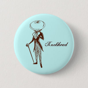 Knobhead 6 Cm Round Badge