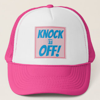 KNOCK IT OFF Trucker Hat