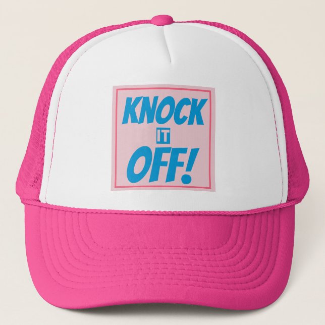 KNOCK IT OFF Trucker Hat  (Front)