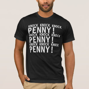 Knock Knock Knock Penny T-Shirt