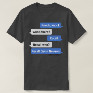 Knock, knock Recall Gavin Newsom T-Shirt