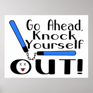 Knock Yourself Out Numchucks Poster
