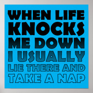 Knocked Down Take A Nap Funny Posters Signs