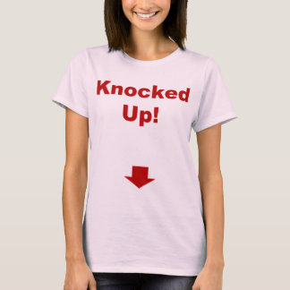 Knocked Up T-Shirt