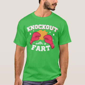 Knockout With A Fart Combat Sports Boer Gloves fam T-Shirt