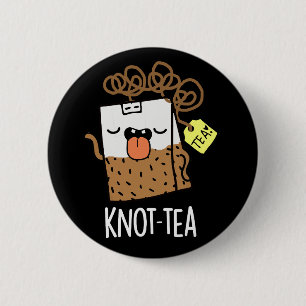 Knot-tea Funny Tea Pun Dark BG 6 Cm Round Badge
