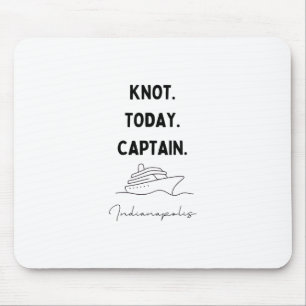 Knot Today Captain Cruise Outfit Indianapolis Indi Mouse Pad