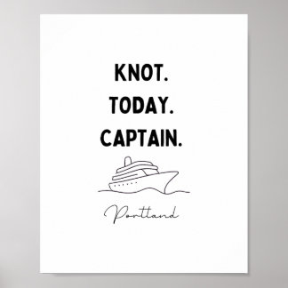 Knot Today Captain Cruise Outfit Portland Oregon  Poster