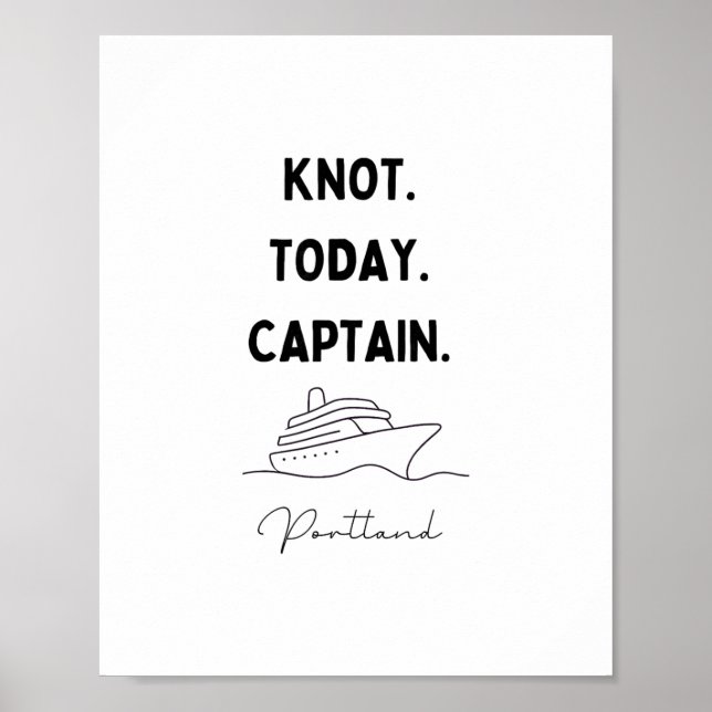 Knot Today Captain Cruise Outfit Portland Oregon  Poster (Front)
