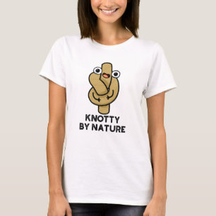 Knotty By Nature Funny Knot Pun T-Shirt