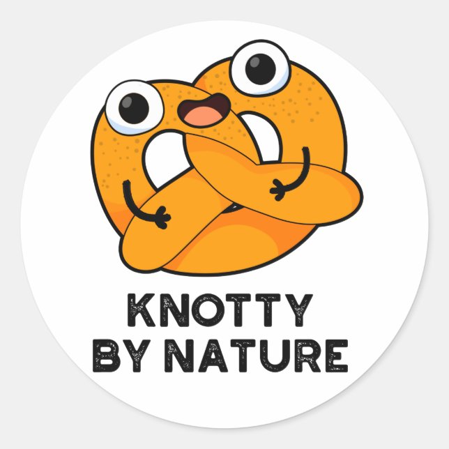 Knotty By Nature Funny Pretzel Pun  Classic Round Sticker (Front)