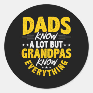 Know A Lot Grandpas Know Everything Classic Round Sticker
