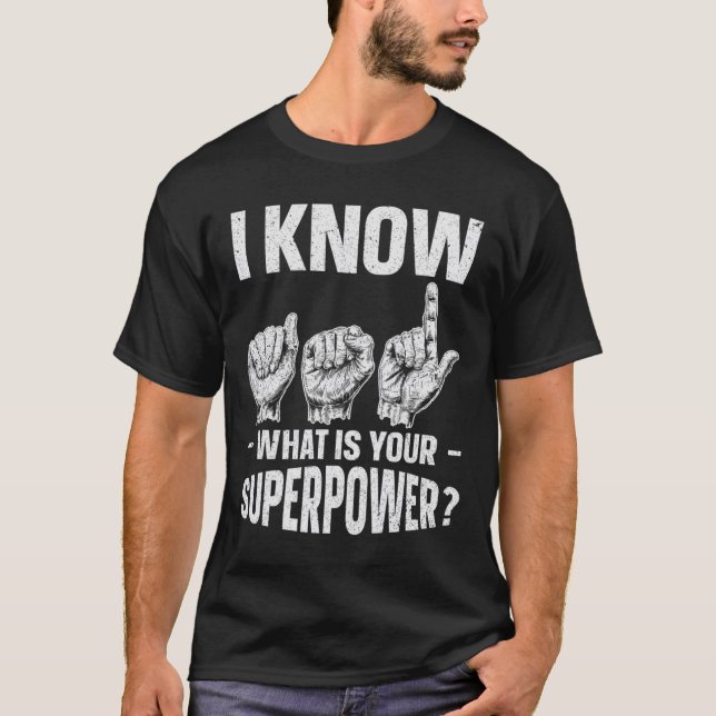 Know Asl What Is Your Superpower Awareness Sign La T-Shirt (Front)