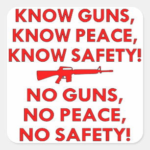 Know Guns Peace Safety, No Guns Peace Safety Square Sticker