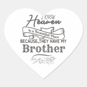 Know Heaven Beautiful Place They Have My Brother Heart Sticker