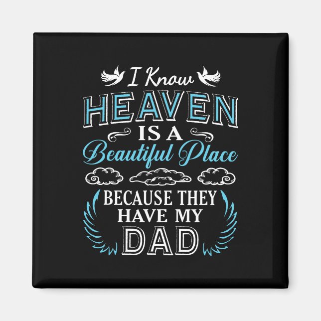 Know Heaven Dad In Heaven Missing Dad Gift Father  Magnet (Front)