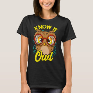 Know It All Owl Pun Animal Puns Cute Sarcastic Hu T-Shirt