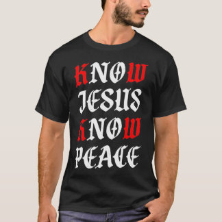 Know Jesus Know Peace  Alpha Omega Couture  T-Shirt
