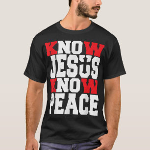 Know Jesus Know Peace Christian Christmas T-Shirt