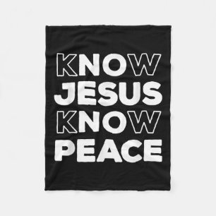 Know Jesus Know Peace Christian Faith Church Inspi Fleece Blanket