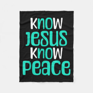 Know Jesus Know Peace Christian Faith Religious Me Fleece Blanket