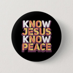 Know Jesus Know Peace Christian Religious 6 Cm Round Badge