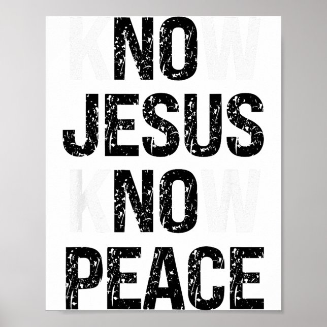 Know Jesus Know Peace Christian Vibes  Poster (Front)