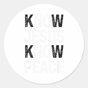 Know Jesus Know Peace Faith Christian  Classic Round Sticker