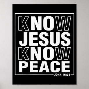 Know Jesus Know Peace John Bible Verse Christian F Poster
